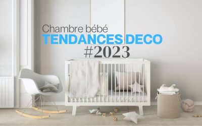 Chambre Bébé: TOP 5 des Tendances Déco (2023)